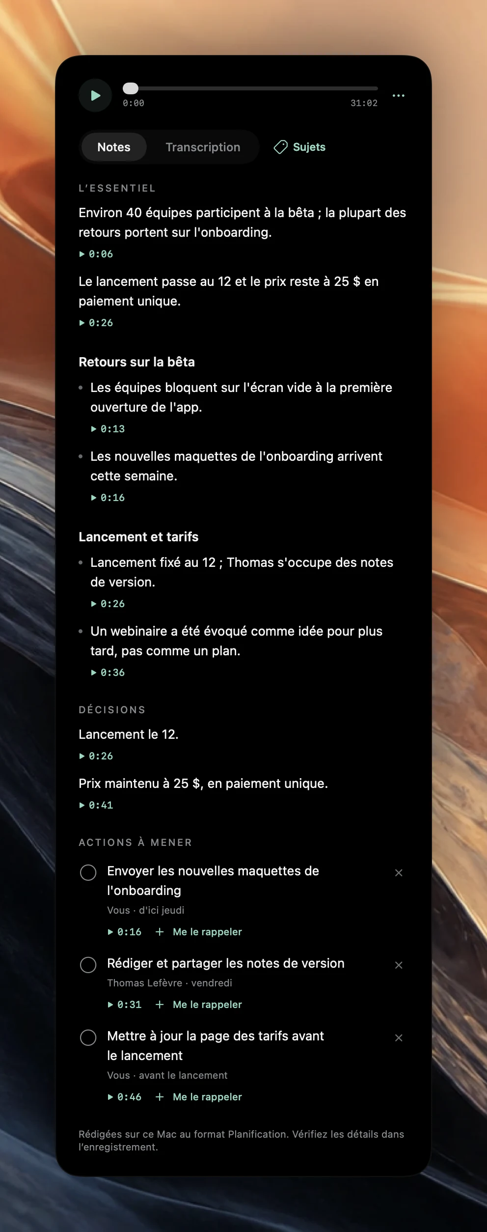 Notes de réunion Poffle pour un point produit : L’essentiel, les sections Retours sur la bêta et Lancement et tarifs, Décisions et trois actions à mener, avec la mention Rédigées sur ce Mac au format Planification. Vérifiez les détails dans l’enregistrement.